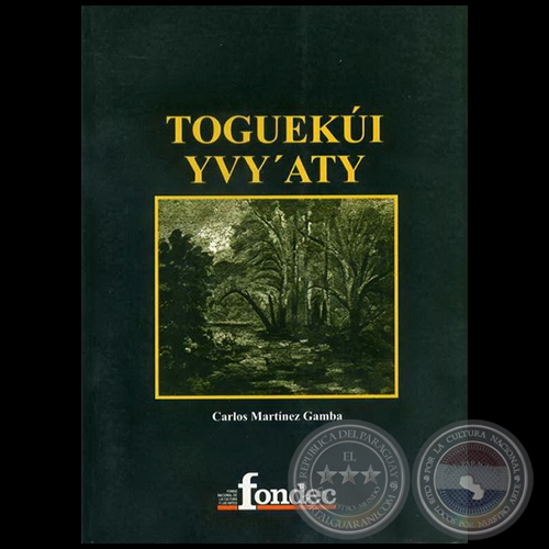 TOGUEKI YVYATY / Colinas de otoo - Autor: CARLOS MARTNEZ GAMBA - Ao 2009